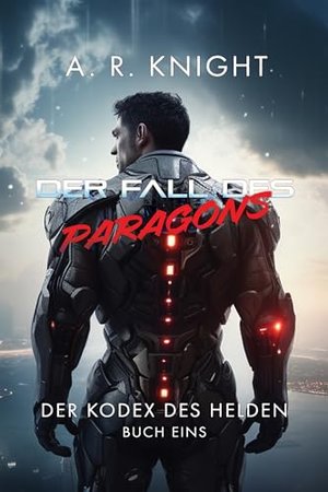 Der Fall des Paragons (Der Kodex des Helden 1)