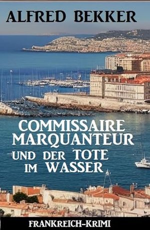کمیسر مارکوانتور و مرد مرده در آب: رمان جنایی فرانسوی