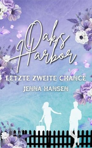 Oaks Harbor: Letzte zweite Chance (Oaks-Harbor-Reihe Band 1)