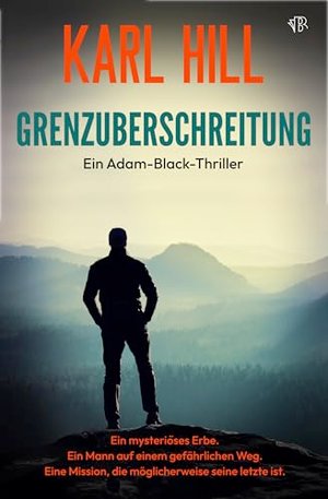 Grenzüberschreitung: Ein Thriller, der unter die Haut geht (Ein Adam-Black-Thriller 2)