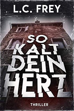 So Kalt Dein Herz: Psychothriller