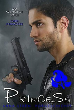 OUR PRINCESS: Du gehörst uns! (Dark Mafia Romance) Vorgeschichte