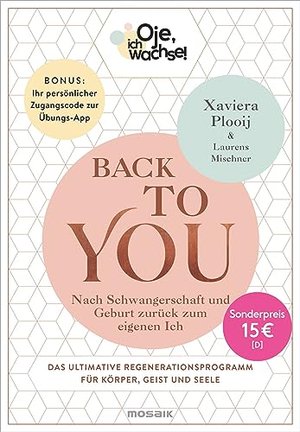 Oje, ich wachse! Back To You: Nach Schwangerschaft und Geburt zurück zum eigenen Ich