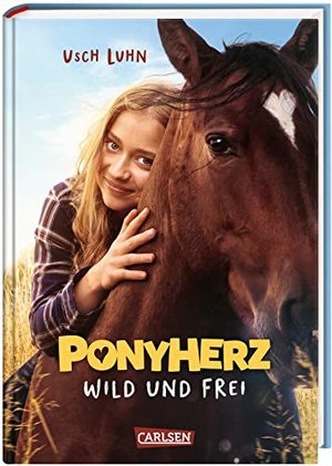 Ponyherz 1: Wild und frei. Das Buch zum Film: mit vielen farbigen Filmfotos und spannenden Infos