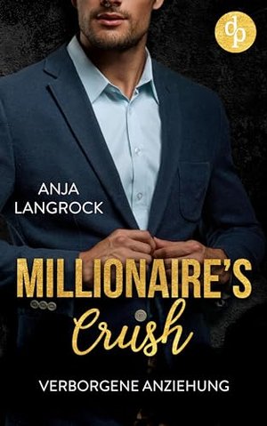 Verborgene Anziehungskraft (Millionaire's Crush, Serie 1)