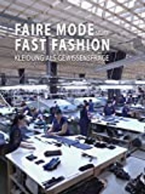 Faire Mode statt Fast Fashion - Kleidung als Gewissensfrage