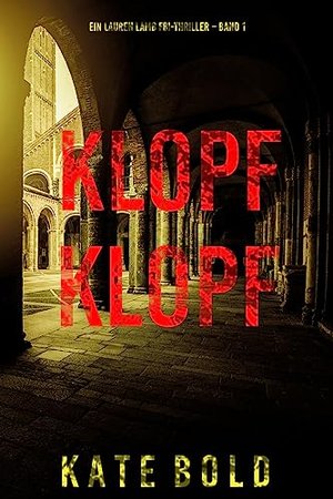 Klopf, Klopf (Ein Lauren Lamb FBI-Thriller – Band 1)