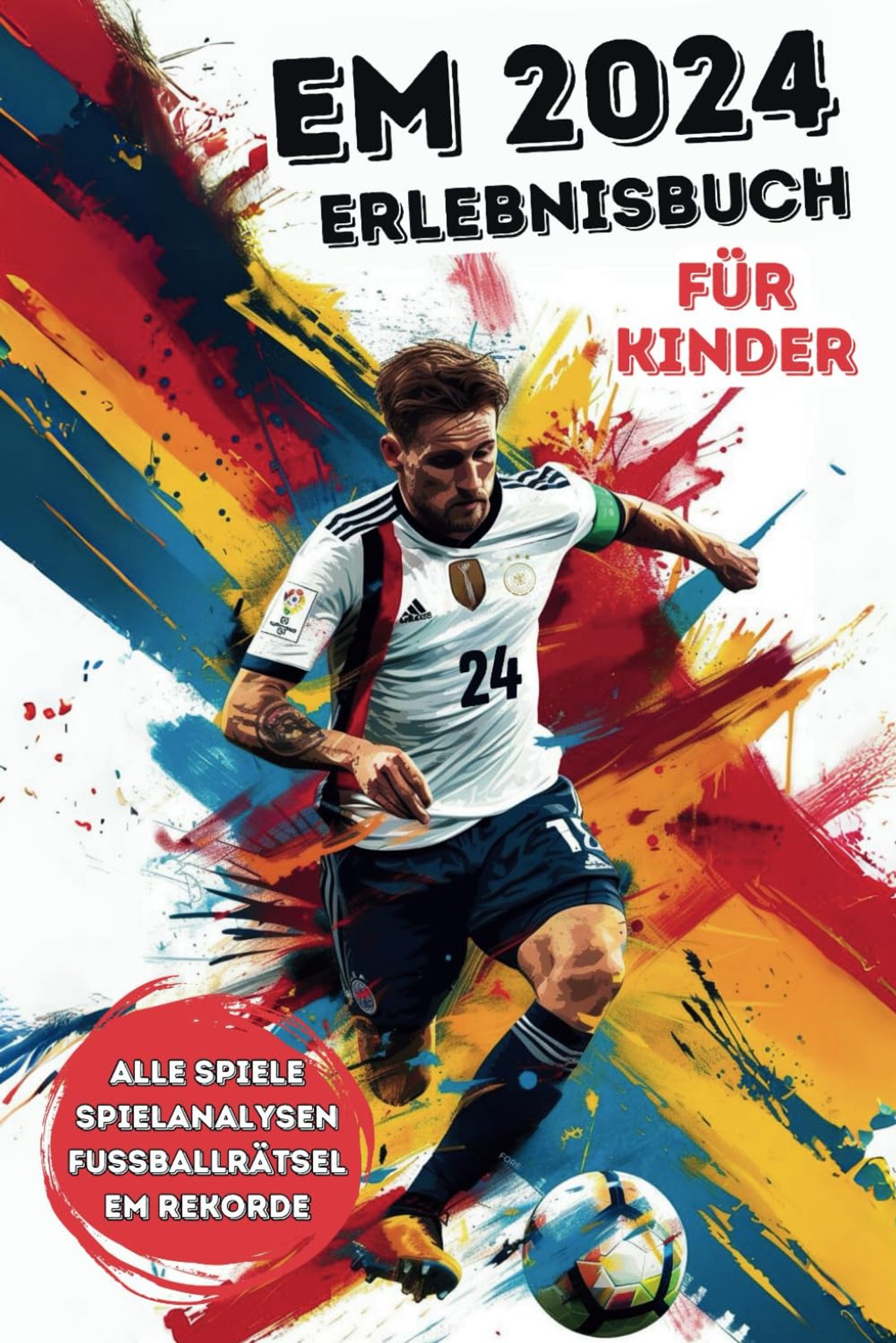 EM 2024 Erlebnisbuch - Das Mitmach-Buch zur Fußball Europameisterschaft für Kinder: Mit Infos zu all