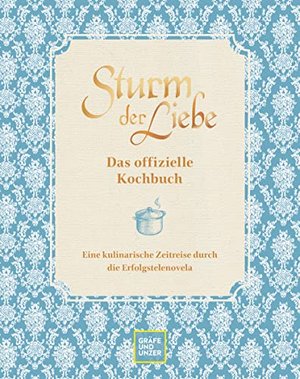 „Sturm der Liebe“: Das offizielle Kochbuch