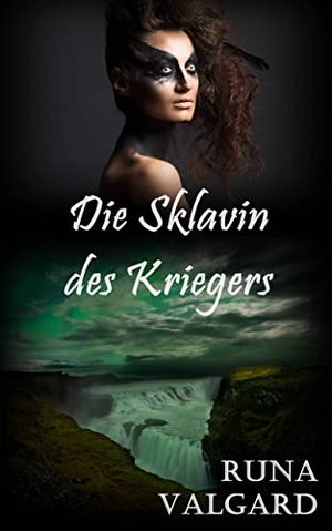 Die Sklavin des Kriegers: Schatten über Island (Völuspa 1)