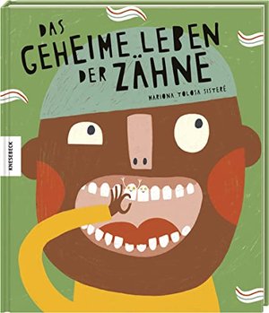 Das geheime Leben der Zähne: Sachbilderbuch für Kinder ab 4 Jahren