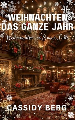 Weihnachten das ganze jahr (Weihnachten im Snow Falls)