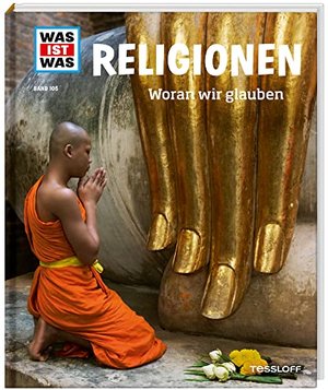 WAS IST WAS / Band 105 / Religionen. Woran wir glauben