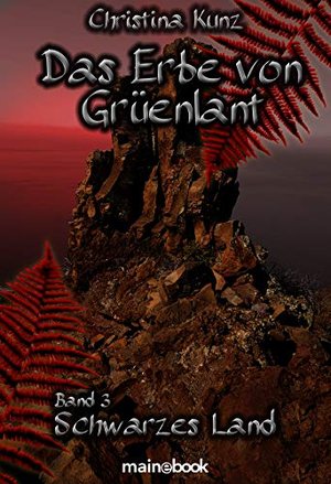 Das Erbe von Grüenlant. Band 3: Schwarzes Land: Fantasy-Serie