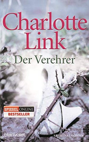 Charlotte Link: Der Verehrer