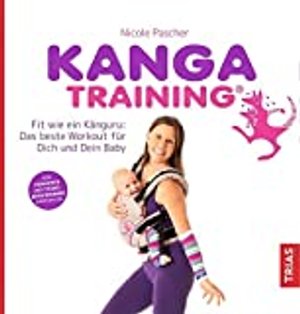 Kangatraining: Fit wie ein Känguru: Das beste Workout für Dich und Dein Baby