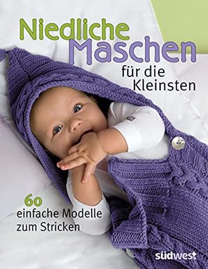 Niedliche Maschen für die Kleinsten: 60 einfache Modelle zum Stricken