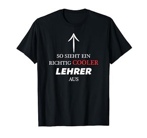 So sieht ein richtig cooler Lehrer aus - lustiges T-Shirt