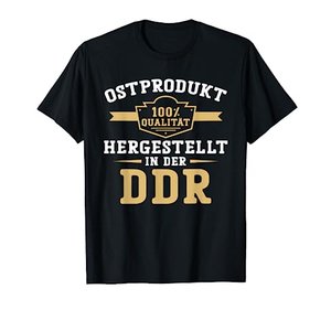 Ostprodukt 100% Qualität Hergestellt in der DDR T-Shirt