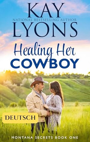 Healing Her Cowboy: (DEUTSCH) (MONTANA SECRETS (DEUTSCH) 1)