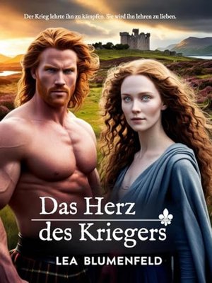 Das Herz des Kriegers: Der Krieg lehrte ihn zu kämpfen. Sie wird ihn lehren zu lieben (Zwischen Ehre