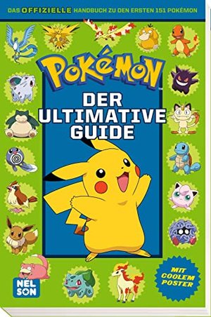 Pokémon: Der ultimative Guide: Das offizielle Handbuch zu den ersten 151 Pokémon