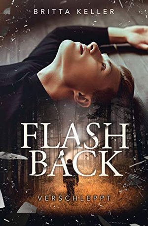 Flashback: Verschleppt (Flashback-Trilogie (Die Organisation) 2)