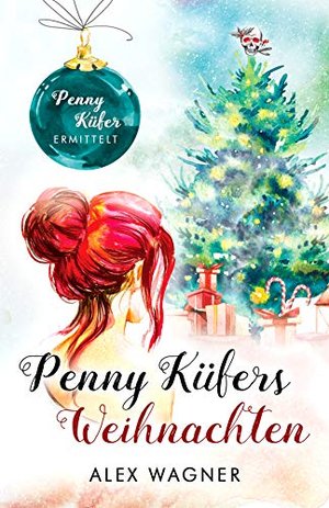 Penny Küfers Weihnachten: Kriminalroman (Penny Küfer ermittelt 7)