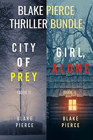 Blake Pierce: Thriller Bundle (City of Prey and Girl, Alone) (English Edition)