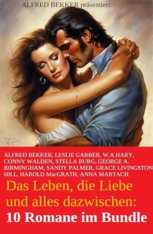 Das Leben, die Liebe und alles dazwischen: 10 Romane im Bundle