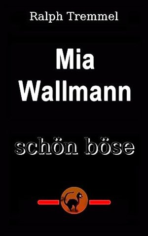 Mia Wallmann: schön böse