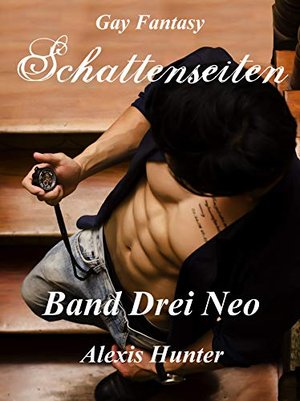 Schattenseiten Band Drei Neo: Gay Fantasy