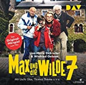 Max und die wilde 7 – Das Original-Hörspiel zum Film: Filmhörspiel mit Uschi Glas, Thomas Thieme, Ni