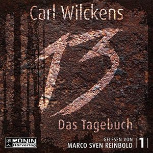 Carl Wilckens: Das Tagebuch – Dreizehn 1