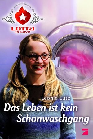 Lotta in Love - Taschenbücher / Das Leben ist kein Schonwaschgang