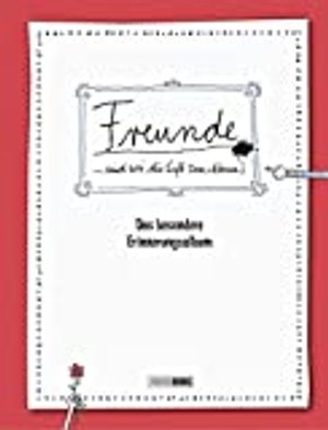 Freunde sind wie die Luft zum Atmen - Das besondere Erinnerungsalbum: Freundebuch für Erwachsene