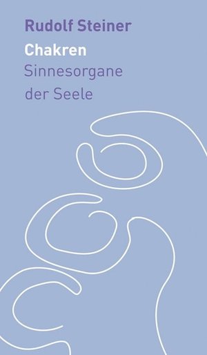 Die Chakren - Sinnesorgane der Seele