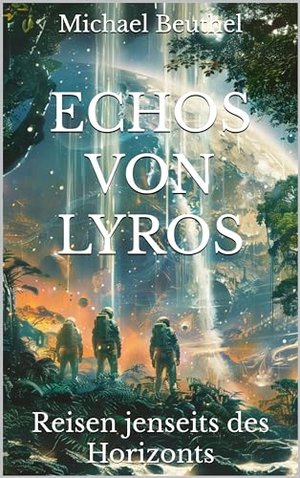 Echos von Lyros: Reisen jenseits des Horizonts