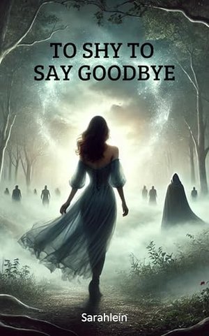 To Shy To Say Goodbye (Romantische Fantasy)