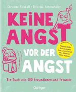 Keine Angst vor der Angst. Ein Buch wie 100 Freundinnen und Freunde