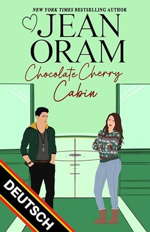 Chocolate Cherry Cabin: A Second Chance Single Mom Christmas Romance (DEUTSCH) (Hockey Sweethearts (