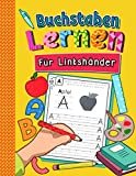 Buchstaben Lernen für Linkshänder: Alphabet inkl. Groß- und Kleinbuchstaben lernen für Kinder