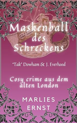 Maskenball des Schreckens: Tak Dowham & J. Everhood ('Tak' Dowham & Jonathan Everwood. 1)