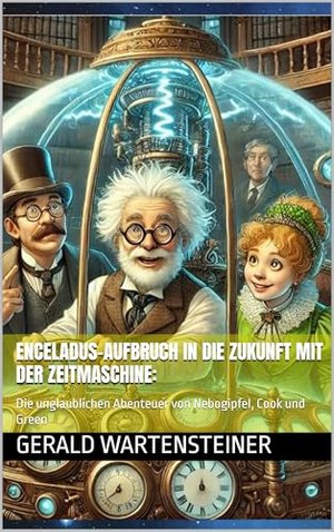 Enceladus-Aufbruch in die Zukunft mit der Zeitmaschine