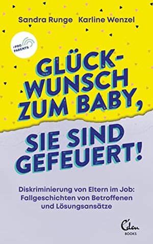 Glückwunsch zum Baby, Sie sind gefeuert!: Diskriminierung von Eltern im Job