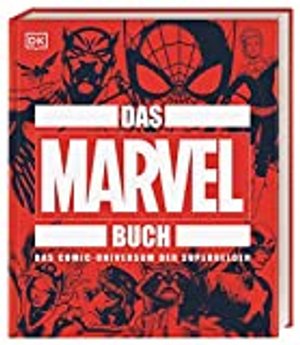 Das MARVEL Buch: Das Comic-Universum der Superhelden