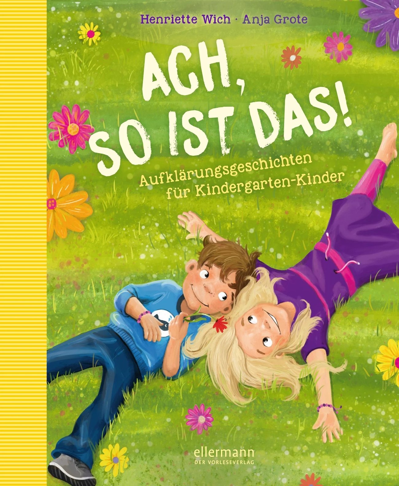 Ach so ist das!: Aufklärungsgeschichten für Kindergarten-Kinder