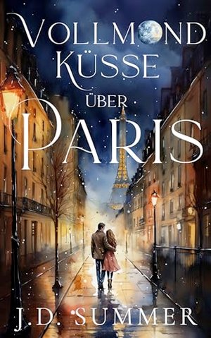 Vollmondküsse über Paris: Liebesroman