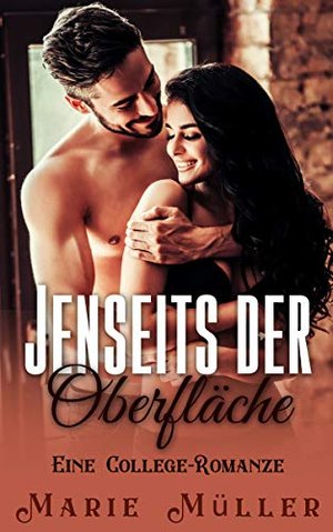 Jenseits der Oberfläche (Eine College-Romanze)