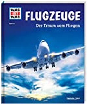 WAS IST WAS Band 10 / Flugzeuge. Der Traum vom Fliegen (Sachbuch)